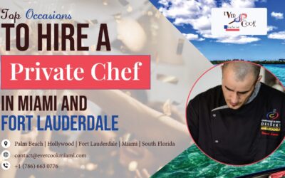 Top Occasions to Hire a Private Chef in Miami and Fort Lauderdale