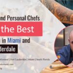 Find the Best Private and Personal Chefs Near You in Miami and Fort Lauderdale