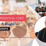 Savor the Flavor Expert Personal Chef Services in Miami for Special Events